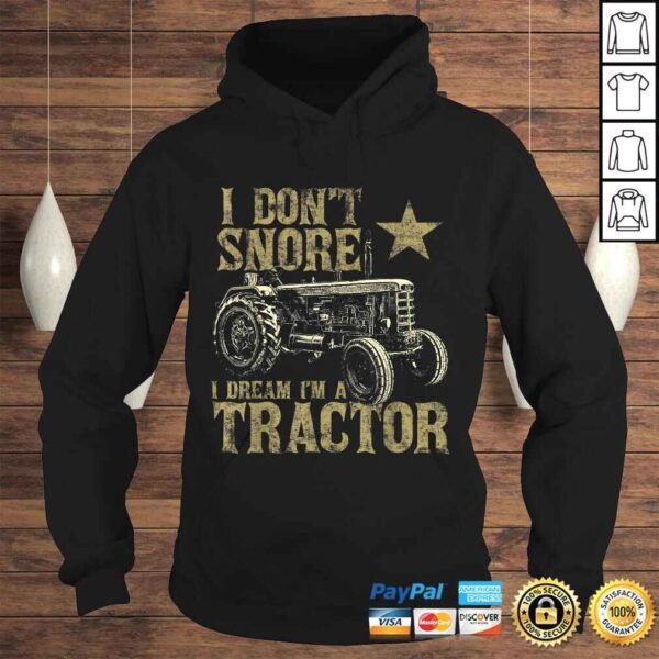 I Don't Snore I Dream I'm a Tractor Shirt Funny Tractor T-shirt - Image 4