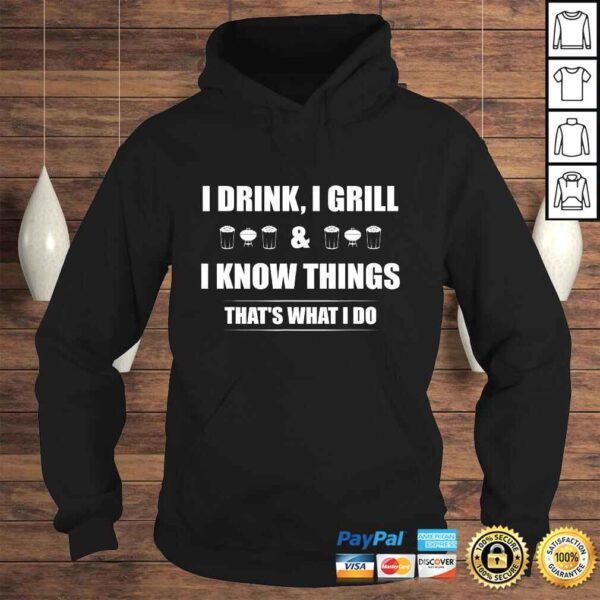 I Drink I Grill And I Know Things Shirt Funny BBQ V-Neck T-Shirt - Image 4