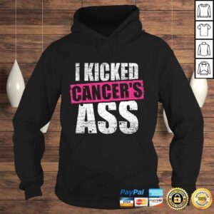 Hoodie I Kicked Cancers Ass Awareness Shirt For Cancer Survivor Tee TShirt