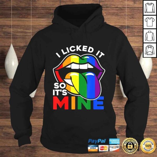 I Licked It So It's Mine - LGBTQ Lips Rainbow LGBShirt - Image 4