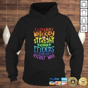 Hoodie I Like My Whiskey Straight I Lesbian Gay Pride Shirt