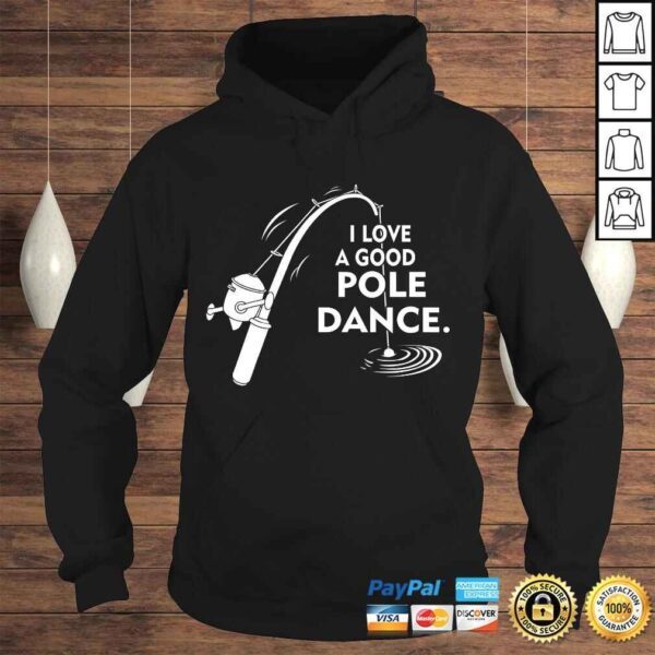 I Love A Good Pole Dance Fishing V-Neck T-Shirt - Image 4