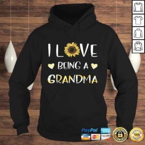 Hoodie I Love Being A Grandma Sunflower Shirt