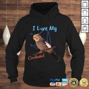 Hoodie I Love My Cockatiel Best Bird Lover Talon PrinShirt