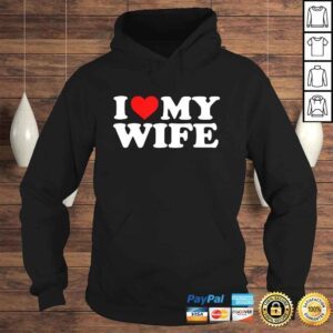 Hoodie I Love My Wife TShirt Gift