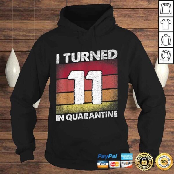 I Turned 11 In Quarantine 2020 11 years old 11th Birthday Tee T-Shirt - Image 4