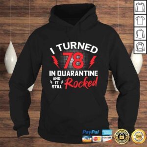 Hoodie I Turned 78 In Quarantine 78Th Birthday Quarantined Gift Men Tee Shirt