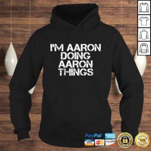 Hoodie IM AARON DOING AARON THINGS Shirt Funny Christmas Gift Idea