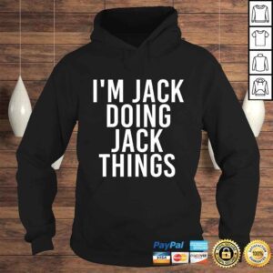 Hoodie IM JACK DOING JACK THINGS Shirt Funny Christmas Gift Idea