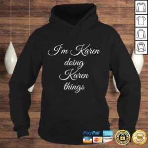 Hoodie IM KAREN DOING KAREN THINGS Funny Birthday Name Gift Idea TShirt Gift