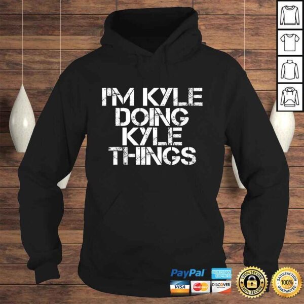 IM KYLE DOING KYLE THINGS Shirt Funny Christmas Gift Idea - Image 4