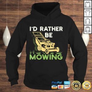 Hoodie Id Rather Be Mowing Funny Mower Shirt 1