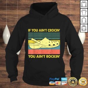 Hoodie If You Aint Crocin You Aint Rockin Gift TShirt