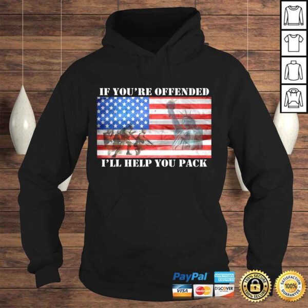 If You're Offended I'll Help You Pack American Flag Liberty - Image 4