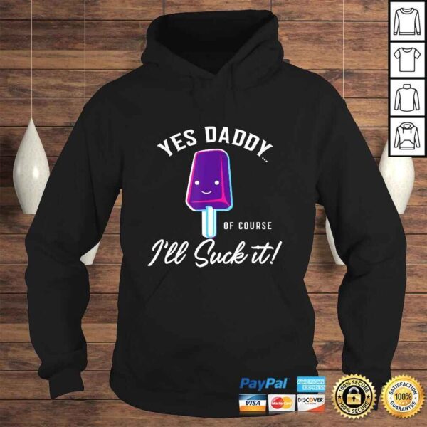 Ill Suck It Yes Daddy Shirt  Submissive Tee BDSM Gift Top - Image 4