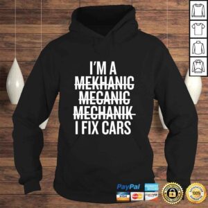 Hoodie Im A Mechanic I Fix Cars Funny Shirt