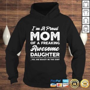 Hoodie Im A Proud Mom Shirt Gift From Daughter Funny Mothers Day TShirt