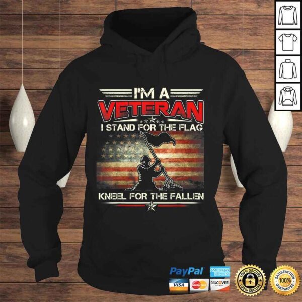 I'm A Veteran Stand For The Flag Kneel For The Fallen Shirt - Image 4