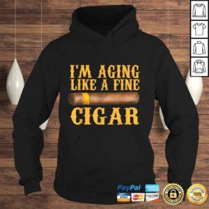 Hoodie Im Aging Like A Fine Cigar Funny Fathers Day Dad Gift Idea Shirt