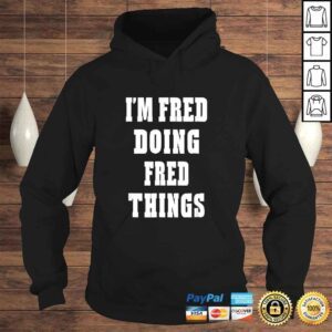 Hoodie Im Fred Doing Fred Things Funny First Name Shirt