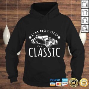 Hoodie Im Not Old Im A Classic Car Collector Design TShirt