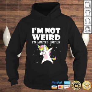 Hoodie Im Not Weird Im Limited Edition Unicorn Tee TShirt