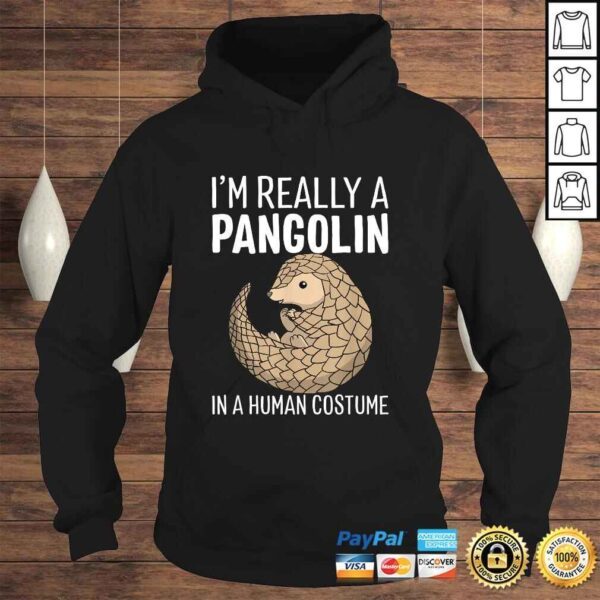 I'm Really A Pangolin In A Human Costume Halloween TShirt - Image 4