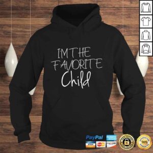 Hoodie Im The Favorite Child Shirt Sibling Shirt Sister Gift