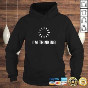 Hoodie Im Thinking Gift for Geeks Nerds Programmers Funny Shirt