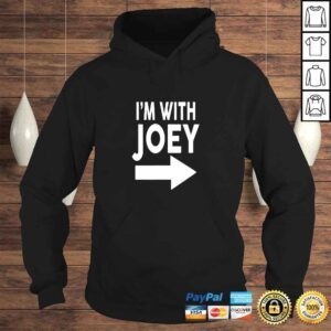 Hoodie Im With JOEY Shirt Name Shirt