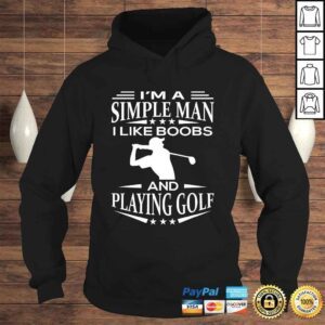 Hoodie Im a simple man i like boobs and playing golf funny gift