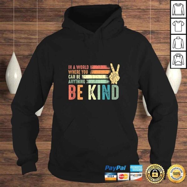 In A World Where You Can Be Anything Be Kind Peace Hippie T-shirt - Image 4