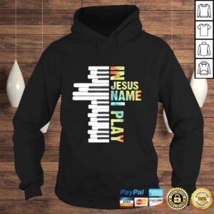 Hoodie In Jesus Name I Play Piano Christian Music Vintage TShirt