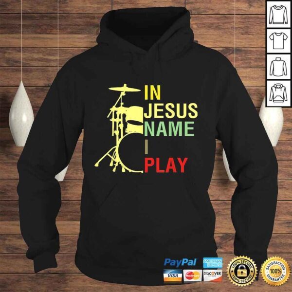 In Jesus Name I Play Vintage Drum TShirt - Image 4