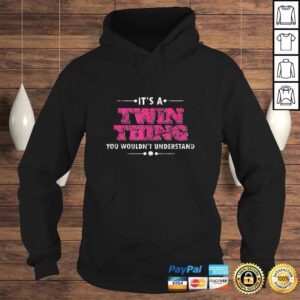 Hoodie Its a Twin Thing You Wouldnt Understand Distressed TShirt