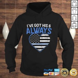 Hoodie Ive got his 6 police girlfriend or police wife Shirt