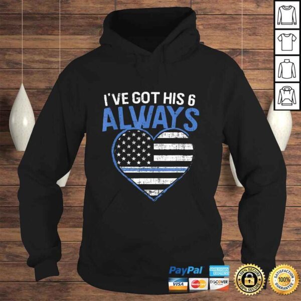 Ive got his 6 police girlfriend or police wife Shirt - Image 4