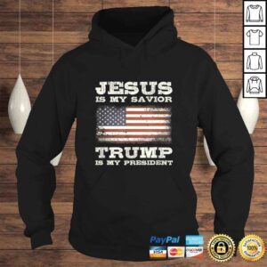 Hoodie Jesus Is My Savior Trump Is My PresidenGift Top