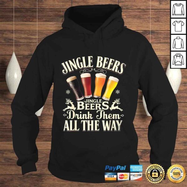 Jingle Beers Drink Them All The Way Funny Drinking Christmas TShirt - Image 4