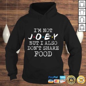 Hoodie Joey Doesnt Share Food Gift for Joe Funny Josephs Gift TShirt 1