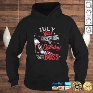 Hoodie July Girl Stepping Into Birthday Like Boss Shirt Cancer Leo Shirt