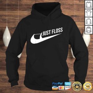 Hoodie Just Floss Shirt Funny Dental Office Dental Hygienist Tee