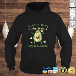 Hoodie Just a Girl who Loves Avocado Funny Guacamole Vegan Shirt