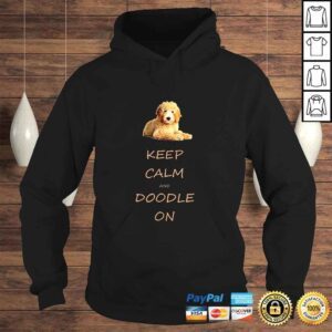 Hoodie Keep Calm and Doodle On Goldendoodle TShirt