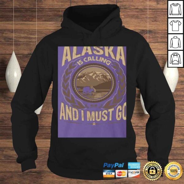 KeyVic Alaska is Calling and I Must Go Shirt - Vneck Shirt - Hoodie - SweaShirt - Image 4