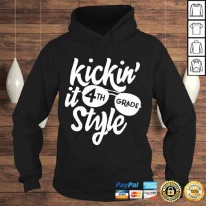 Hoodie Kickin it 4th Grade Style Shirt Kids Back to School Teacher Shirt