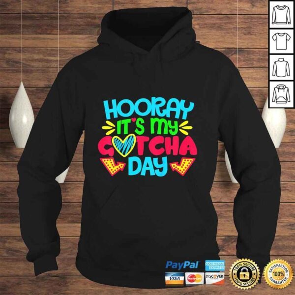 Kids Hooray Its My Gotcha Day Welcome Children Adoption TShirt - Image 4