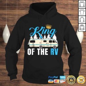 Hoodie King of the RV Camper RV Owner Funny Gift Shirt For Dad