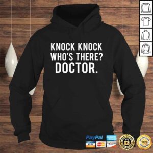 Hoodie Knock knock whos there doctor Shirt Funny jokes gift tee 1