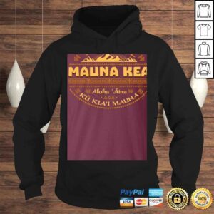 Hoodie Ku Kiai Mauna We are Mauna Kea Defend Kanaka Maoli Kea Kapu Aloha Hawaii Power of Love Shirt